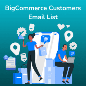 BigCommerce Customers Email List