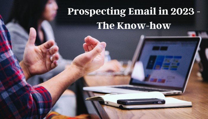 Prospecting Email in 2023 - The Know-how