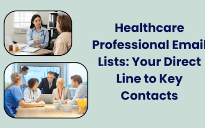 Healthcare Professional Email Lists: Your Direct Line to Key Contacts