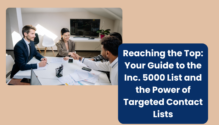 Reaching the Top: Your Guide to the Inc. 5000 List and the Power of Targeted Contact Lists